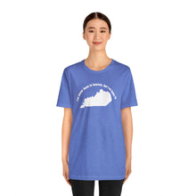Load image into Gallery viewer, I've never been to heaven but I've been to Kentucky Unisex Jersey Short Sleeve T Shirt