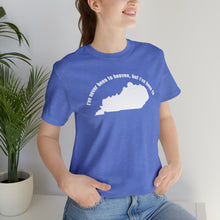 Load image into Gallery viewer, I've never been to heaven but I've been to Kentucky Unisex Jersey Short Sleeve T Shirt