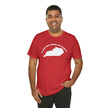 Load image into Gallery viewer, I've never been to heaven but I've been to Kentucky Unisex Jersey Short Sleeve T Shirt