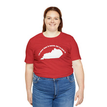 Load image into Gallery viewer, I've never been to heaven but I've been to Kentucky Unisex Jersey Short Sleeve T Shirt